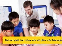 Giáo Viên Bản Ngữ Dạy Tiếng Anh Tại Nhà